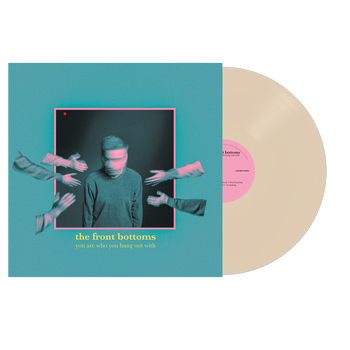 You Are Who You Hang Out With Bone White Vinyl