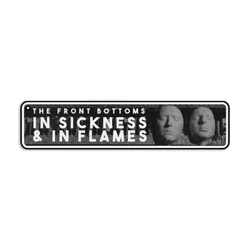 In Sickness & In Flames Street Sign